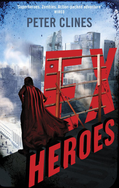 Ex-Heroes: Superheroes vs Zombies Peter Clines 9780091953621 [USED COPY]