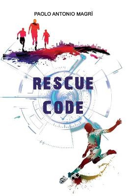 RESCUE CODE by Paolo Antonio Magri