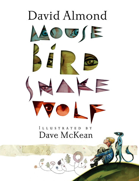 Mouse Bird Snake Wolf David Almond 9781406345995 [USED COPY]