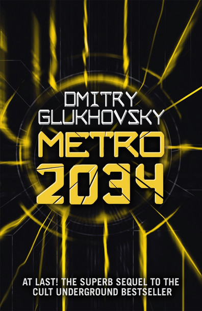Metro 2034: The novels that inspired the bestselling games Dmitry Glukhovsky 9781473204300 [USED COPY]