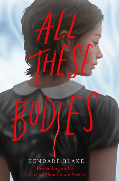 All These Bodies Kendare Blake 9781529052893 [USED COPY]