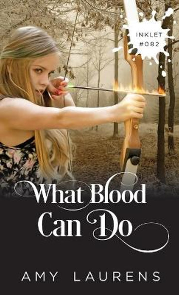 What Blood Can Do Amy Laurens 9781922434227