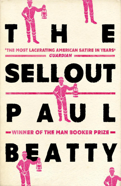 The Sellout: WINNER OF THE MAN BOOKER PRIZE 2016 Paul Beatty 9781786071460 [USED COPY]