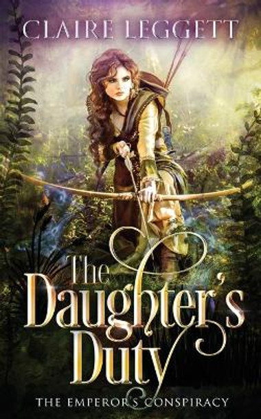 The Daughter's Duty Claire Leggett 9781925696783