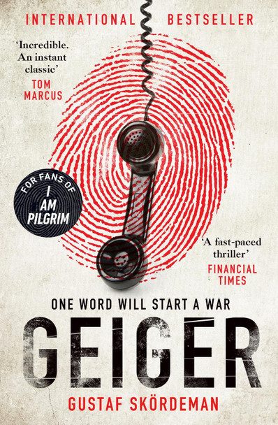 Geiger: The most gripping thriller debut since I AM PILGRIM Gustaf Skoerdeman 9781838775933 [USED COPY]