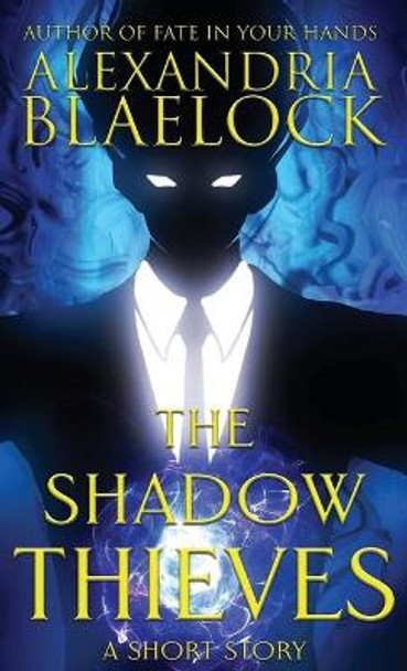 The Shadow Thieves Alexandria Blaelock 9781925749786