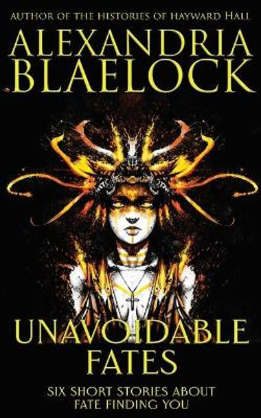 Unavoidable Fates Alexandria Blaelock 9781925749816