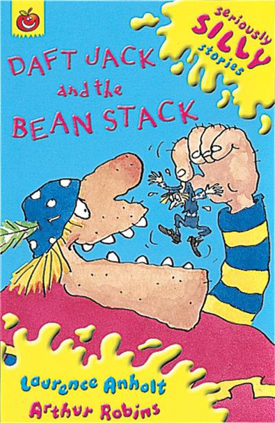 Seriously Silly Supercrunchies: Daft Jack and The Bean Stack Laurence Anholt 9781841214085 [USED COPY]