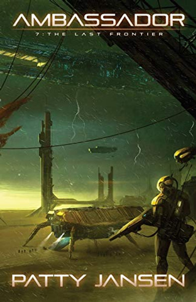 Ambassador 7: The Last Frontier Patty Jansen 9781925841879