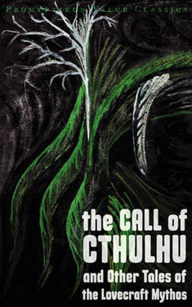 The Call of Cthulhu and Other Tales of the Lovecraft Mythos H. P. Lovecraft 9781926801117