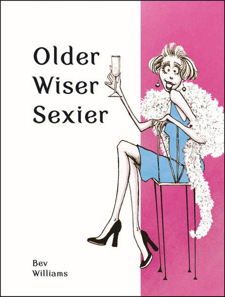 Older, Wiser, Sexier (Women) Bev Williams 9781849539395 [USED COPY]