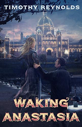 Waking Anastasia by Timothy Reynolds