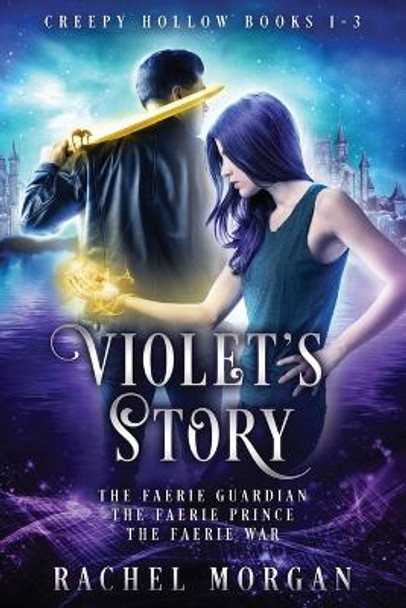 Violet's Story (Creepy Hollow Books 1, 2 & 3) Rachel Morgan 9781928510154