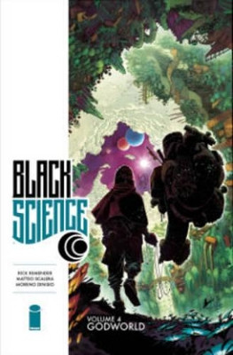 Black Science Volume 4: Godworld Rick Remender 9781632156860 [USED COPY]