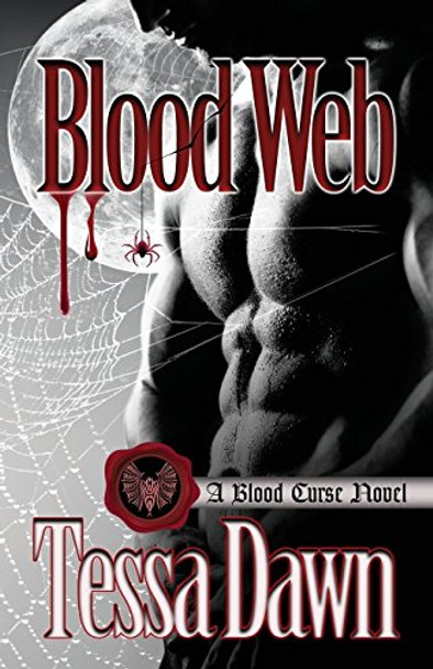 Blood Web: A Blood Curse Novel Tessa Dawn 9781937223281