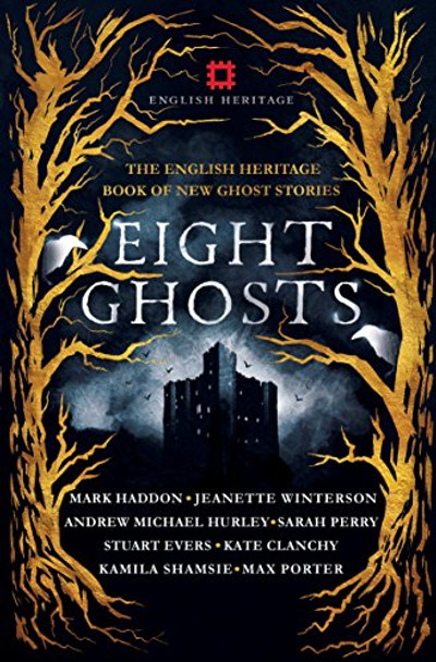 Eight Ghosts: The English Heritage Book of New Ghost Stories Sarah Perry 9781910463864 [USED COPY]