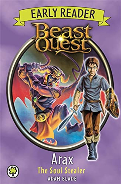 Beast Quest Early Reader: Arax the Soul Stealer Adam Blade 9781408339220 [USED COPY]