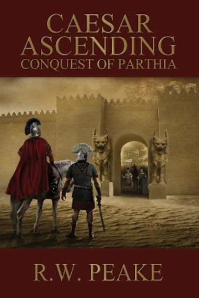 Caesar Ascending: Conquest of Parthia Bz Hercules (Rwa Y&r PR Y&r Publishing) 9781941226193
