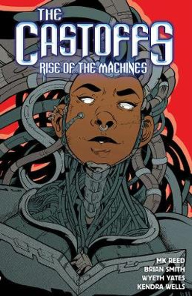 The Castoffs Vol. 3: Rise of the Machines MK Reed 9781941302736