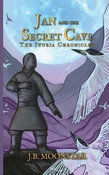 Jan and the Secret Cave J B Moonstar 9781644503607