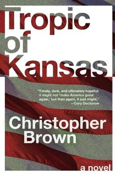 Tropic of Kansas by Christopher Brown