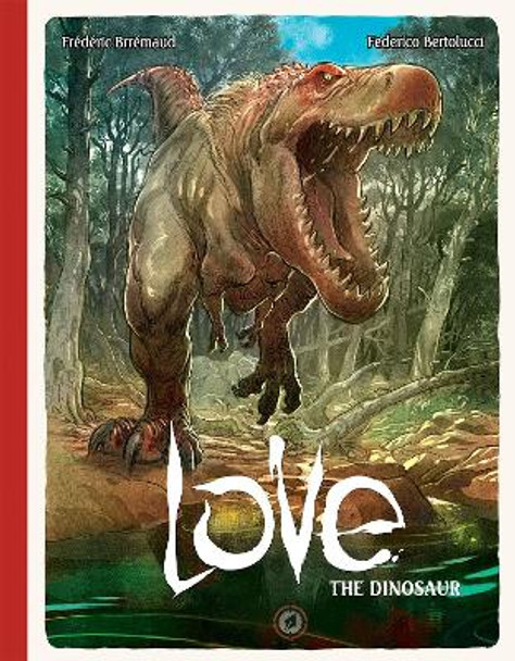 Love: The Dinosaur Frederic Brremaud 9781942367369