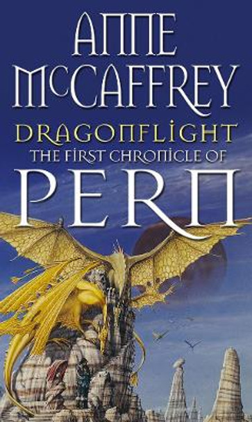 Dragonflight: (Dragonriders of Pern: 1): an awe-inspiring epic fantasy from one of the most influential fantasy and SF novelists of her generation Anne McCaffrey 9780552084536