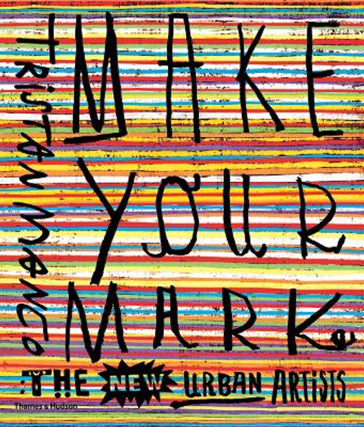 Make Your Mark by Tristan Manco Make Your Mark by Tristan Manco