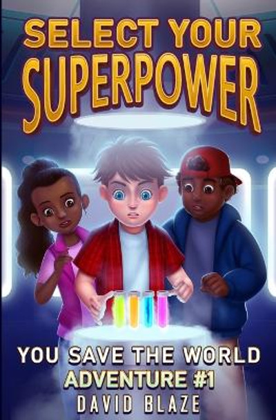 Select Your Superpower by David Blaze