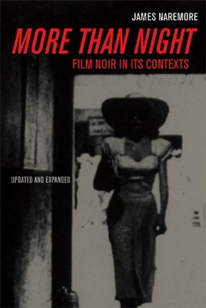 More than Night: Film Noir in Its Contexts James Naremore 9780520254022