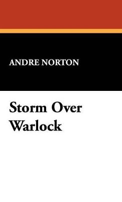 Storm Over Warlock Andre Norton 9781434460189