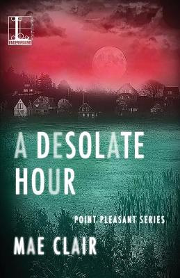 A Desolate Hour, A by Mae Clair