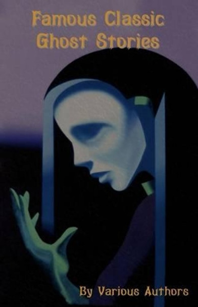 Famous Classic Ghost Stories by Various
