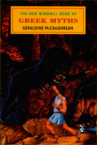 The New Windmill Book Of Greek Myths by Geraldine McCaughrean