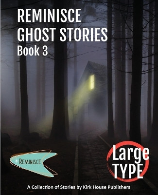 Reminisce Ghost Stories - Book 3 Ann Aubitz 9781952976964
