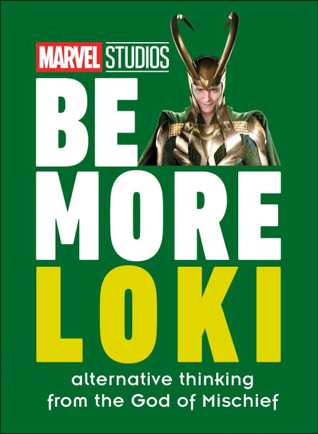 Marvel Studios Be More Loki: Alternative Thinking From the God of Mischief Glenn Dakin 9780241516263