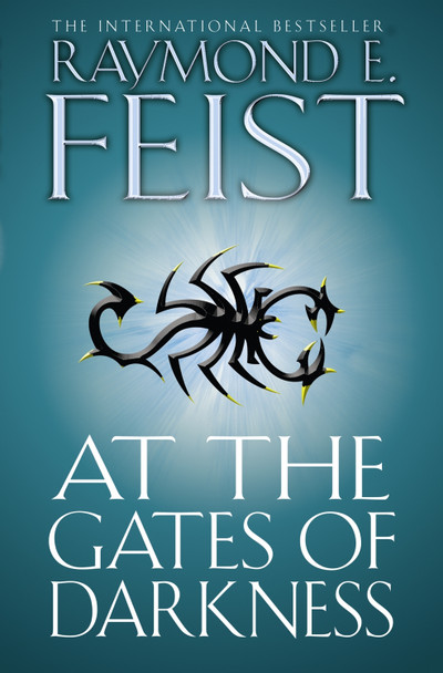 At the Gates of Darkness (The Riftwar Cycle: The Demonwar Saga Book 2, Book 26) Raymond E. Feist 9780007264728