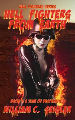 Hell Fighters from Earth by William C Seigler