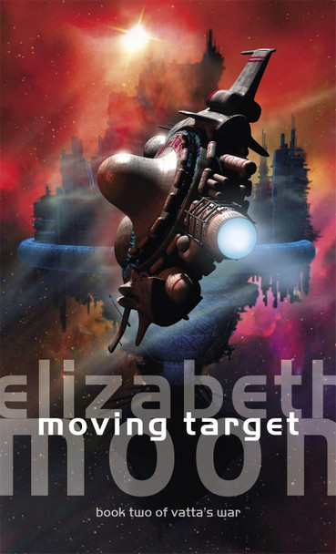 Moving Target: Vatta's War: Book Two Elizabeth Moon 9781841491691