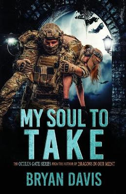 My Soul to Take by Bryan Davis