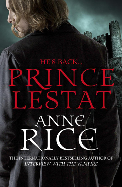 Prince Lestat: The Vampire Chronicles 11 Anne Rice 9780099599340