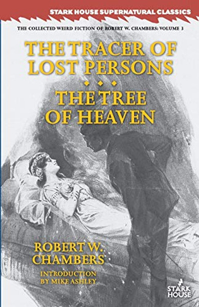 The Tracer of Lost Persons / The Tree of Heaven by Robert W Chambers