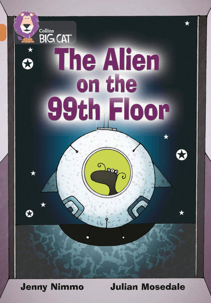 The Alien on the 99th Floor: Band 12/Copper (Collins Big Cat) Jenny Nimmo 9780007231171
