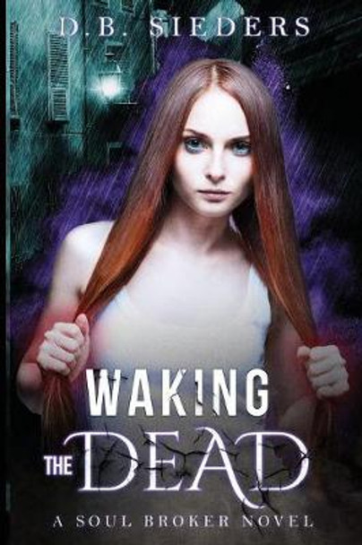 Waking the Dead D B Sieders 9781944728137