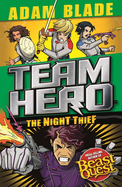 Team Hero: The Night Thief: Series 4 Book 3 Adam Blade 9781408355602