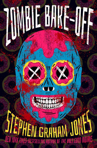 Zombie Bake-Off Stephen Graham Jones 9781504096331