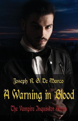 A Warning in Blood by Joseph R G DeMarco