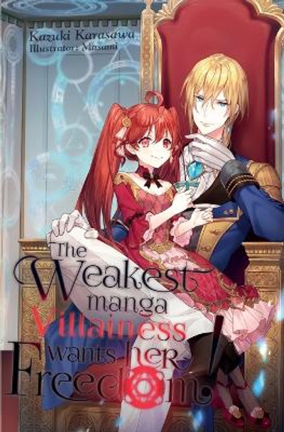 The Weakest Manga Villainess Wants Her Freedom! by Kazuki Karasawa