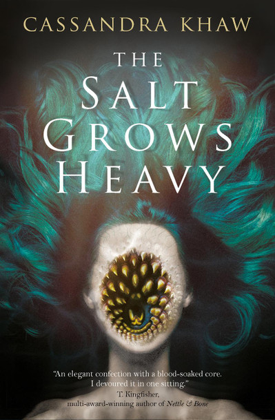 The Salt Grows Heavy Cassandra Khaw 9781835413517