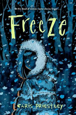 Freeze Chris Priestley 9781454958512